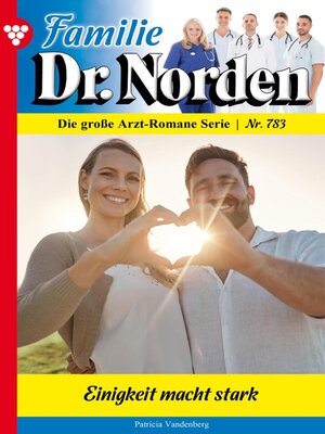 cover image of Familie Dr. Norden 783 – Arztroman